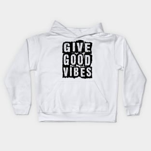 Give Good Vibes Kids Hoodie